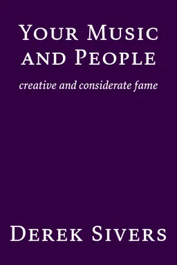 Your Music and People: creative and considerate fame