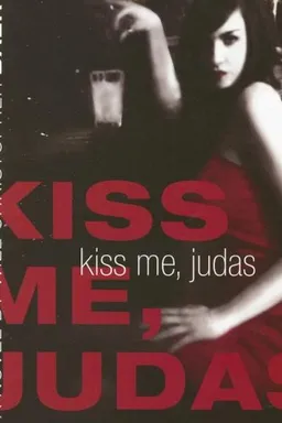 Kiss Me, Judas