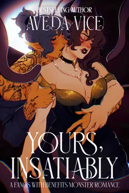 Yours, Insatiably