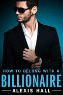 How to Belong with a Billionaire