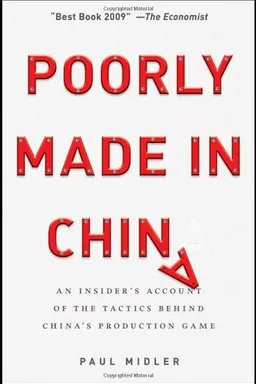 Poorly Made in China: An Insider's Account of the Tactics Behind China's Production Game