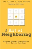 The Art of Neighboring: Building Genuine Relationships Right Outside Your Door