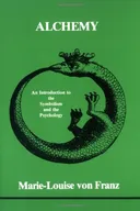 Alchemy: An Introduction to the Symbolism and the Psychology