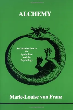 Alchemy: An Introduction to the Symbolism and the Psychology