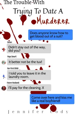 The Trouble with Trying to Date a Murderer