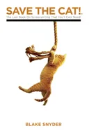 Save the Cat: The Last Book on Screenwriting You'll Ever Need