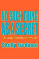 No Such Thing as a Secret