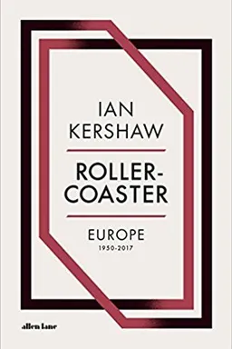 Roller-Coaster: Europe, 1950-2017
