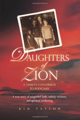 Daughters of Zion: A Family's Conversion to Polygamy