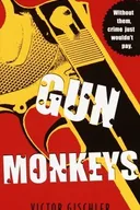 Gun Monkeys: A Novel