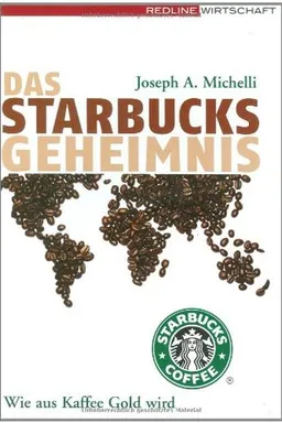 The Starbucks Experience: 5 Principles for Turning Ordinary Into Extraordinary