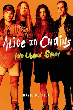 Alice in Chains: The Untold Story
