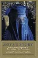 Zoya's Story: An Afghan Woman's Struggle for Freedom