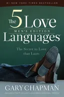The Five Love Languages: Men's Edition: How to Express Heartfelt Commitment to Your Mate
