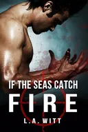 If the Seas Catch Fire