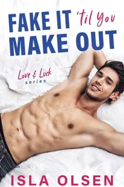 Fake It 'til You Make Out