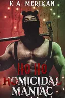 Ho Ho Homicidal Maniac