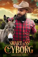 Smart@ss Cyborg: a SciFi Western Marriage of Convenience Romance
