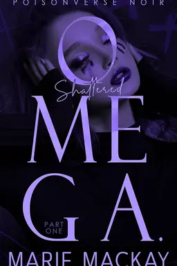 Shattered Omega: Part One