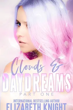 Clouds & Daydreams: Part 1