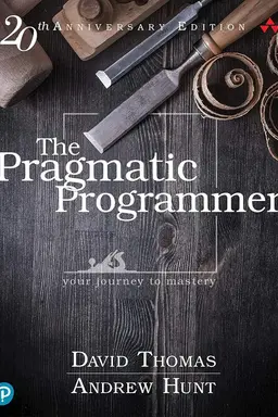 The Pragmatic Programmer: From Journeyman to Master