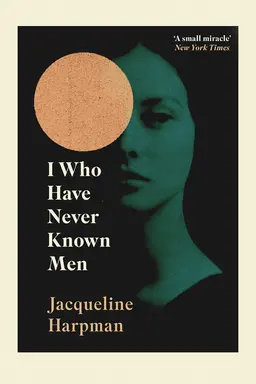 I Who Have Never Known Men